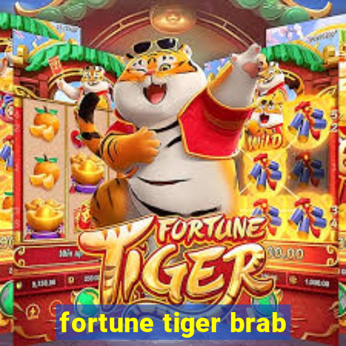 fortune tiger brab